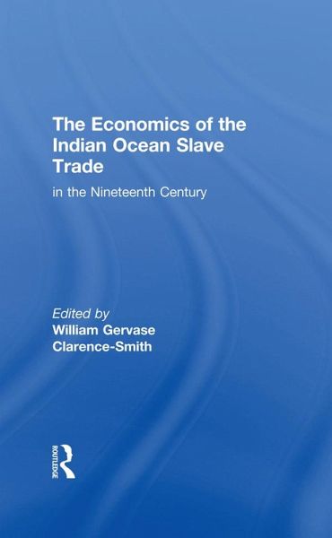 The Economics of the Indian Ocean Slave Trade in the Nineteenth Century (eBook, ePUB)