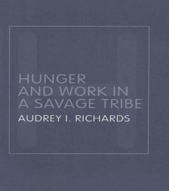 Hunger and Work in a Savage Tribe (eBook, PDF) - Richards, Audrey