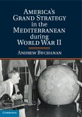 American Grand Strategy in the Mediterranean during World War II (eBook, PDF)