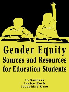 Gender Equity Sources and Resources for Education Students (eBook, PDF) - Sanders, Jo; Koch, Janice; Urso, Josephine