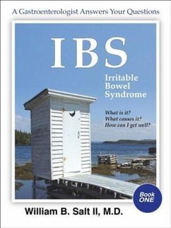 IBS Irritable Bowel Syndrome A Gastroenterologist Answers Your Questions (eBook, ePUB) - William B. Salt II, M. D.