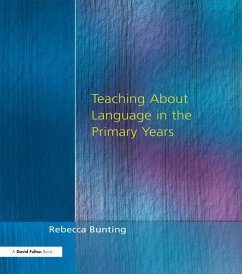 Teaching About Language in the Primary Years (eBook, PDF) - Bunting, Rebecca