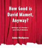 How Good is David Mamet, Anyway? (eBook, PDF) How Good is David Mamet, Anyway? (eBook, PDF)