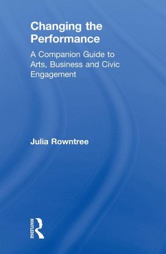 Changing the Performance (eBook, ePUB) - Rowntree, Julia