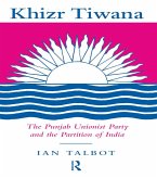 Khizr Tiwana, the Punjab Unionist Party and the Partition of India (eBook, ePUB)
