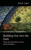 Building Out into the Dark (eBook, PDF) Building Out into the Dark (eBook, PDF)
