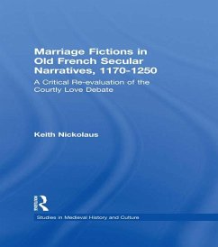 Marriage Fictions in Old French Secular Narratives, 1170-1250 (eBook, PDF) - Nickolaus, Keith