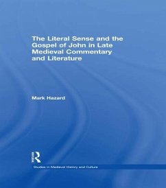 The Literal Sense and the Gospel of John in Late Medieval Commentary and Literature (eBook, ePUB) - Hazard, Mark