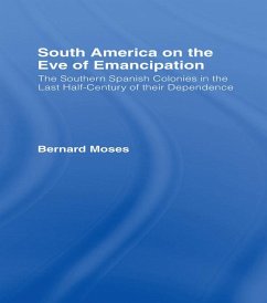 South America on the Eve of Emancipation (eBook, ePUB) - Moses, Bernard