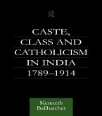 Caste, Class and Catholicism in India 1789-1914 (eBook, ePUB)