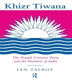 Khizr Tiwana, the Punjab Unionist Party and the Partition of India (eBook, PDF)