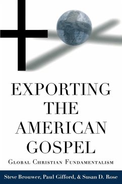 Exporting the American Gospel (eBook, ePUB) - Brouwer, Steve; Gifford, Paul; Rose, Susan D.