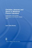 Christian, Saracen and Genre in Medieval French Literature (eBook, ePUB)