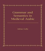 Grammar and Semantics in Medieval Arabic (eBook, PDF)