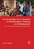 The Routledge Encyclopaedia of UK Education, Training and Employment (eBook, ePUB)