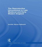 The Reproductive Unconscious in Late Medieval and Early Modern England (eBook, ePUB)