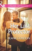 Her Last Protector (Mills & Boon Superromance) (eBook, ePUB)