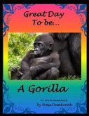 Great Day To Be...A Gorilla (eBook, ePUB)