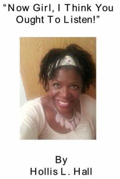 Cover Now Girl, I Think You Ought to Listen (eBook, ePUB)