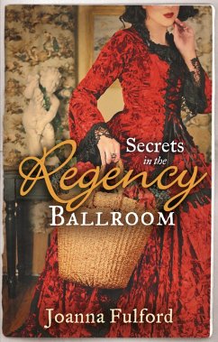 Secrets in the Regency Ballroom: The Wayward Governess / His Counterfeit Condesa (eBook, ePUB) - Fulford, Joanna