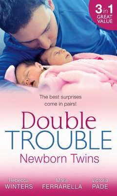 Double Trouble: Newborn Twins (eBook, ePUB) - Winters, Rebecca; Ferrarella, Marie; Pade, Victoria