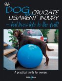 My dog has cruciate ligament injury - but lives life to the full! (eBook, ePUB) My dog has cruciate ligament injury - but lives life to the full! (eBook, ePUB)