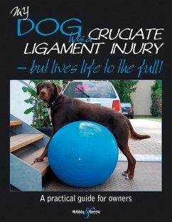 My dog has cruciate ligament injury - but lives life to the full! (eBook, ePUB) - Friedrich, Barbara; Häusler, Kirsten