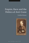 Empire, Race and the Politics of Anti-Caste (eBook, ePUB)
