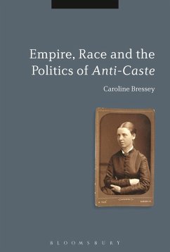 Empire, Race and the Politics of Anti-Caste (eBook, ePUB) - Bressey, Caroline