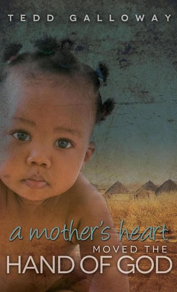 A Mother's Heart Moved the Hand of God (eBook, ePUB) A Mother's Heart Moved the Hand of God (eBook, ePUB)