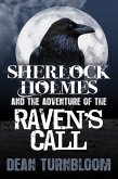 Sherlock Holmes and The Adventure of The Raven's Call (eBook, ePUB) Sherlock Holmes and The Adventure of The Raven's Call (eBook, ePUB)