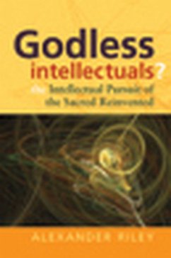 Godless Intellectuals? (eBook, ePUB) - Riley, Alexander Tristan