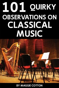 Cover 101 Quirky Observations on Classical Music (eBook, ePUB)