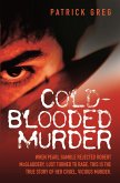 Cold Blooded Murder - When Pearl Gamble Rejected Robert McGladdery, Lust Turned to Rage. This is the True Story of Her Cruel, Vicious Murder (eBook, ePUB)