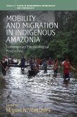 Mobility and Migration in Indigenous Amazonia (eBook, ePUB)