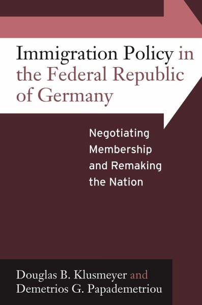 Immigration Policy in the Federal Republic of Germany (eBook, PDF) Immigration Policy in the Federal Republic of Germany (eBook, PDF)