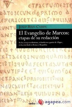 El Evangelio de Marcos : etapas de su redacción : redacción jerosolimitana, refundición a partir de Chipre, redacción final en Roma o Alejandría - Rius-Camps, Josep