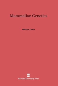 Mammalian Genetics - Castle, William E.