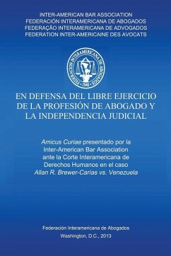 En defensa del libre ejercicio de la profesión de Abogado y la Independencia Judicial - Inter-American Bar Association