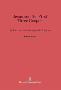 Jesus and the First Three Gospels - Bundy, Walter E.