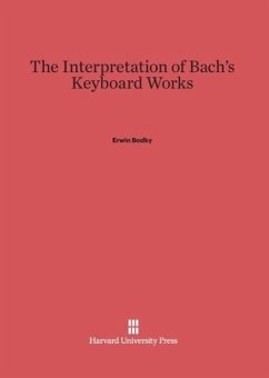 The Interpretation of Bach's Keyboard Works - Bodky, Erwin