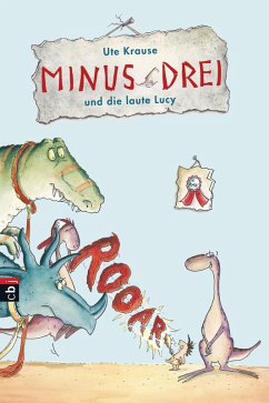 Minus Drei und die laute Lucy / Minus Drei Bd.2 (eBook, ePUB) - Krause, Ute