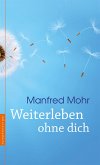 Weiterleben ohne dich (eBook, ePUB)