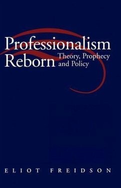 Professionalism Reborn (eBook, ePUB) - Freidson, Eliot