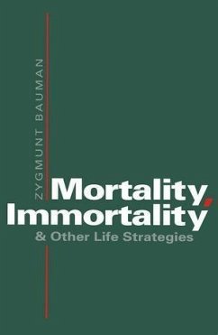 Mortality, Immortality and Other Life Strategies (eBook, ePUB) - Bauman, Zygmunt