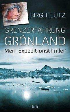 Grenzerfahrung Grönland (eBook, ePUB) - Lutz, Birgit