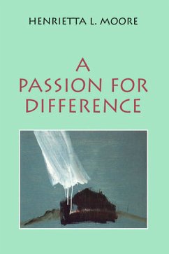 A Passion for Difference (eBook, ePUB) - Moore, Henrietta L.