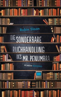 Die sonderbare Buchhandlung des Mr. Penumbra (eBook, ePUB) - Sloan, Robin