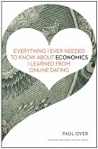 Everything I Ever Needed to Know about Economics I Learned from Online Dating (eBook, ePUB)