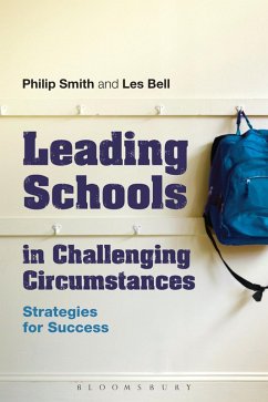 Leading Schools in Challenging Circumstances (eBook, ePUB) - Smith, Philip; Bell, Les